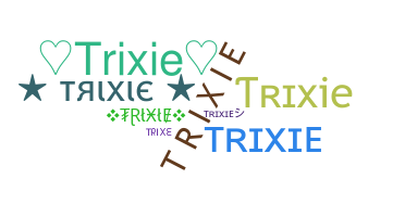 Segvārds - Trixie