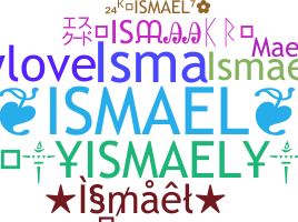 Segvārds - Ismael
